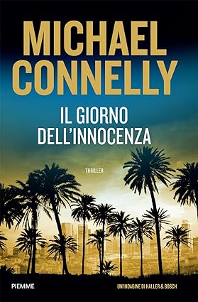Il giorno dell'innocenza. Un'indagine di Haller e Bosch